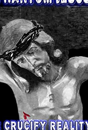 Призрачный Иисус: Распиная реальность